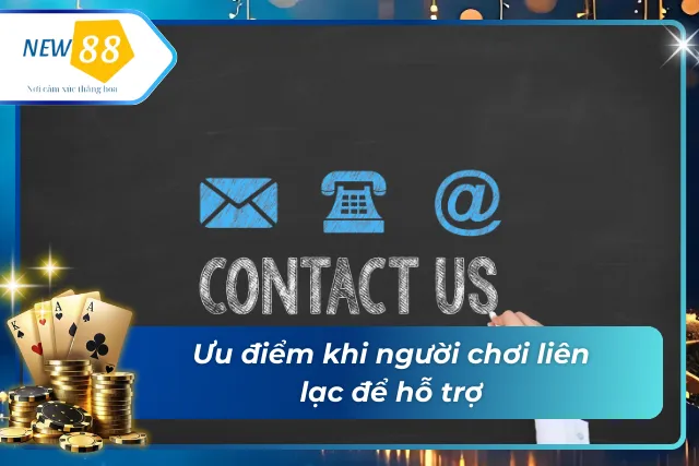 03 ưu điểm siêu tiện lợi khi liên lạc New88