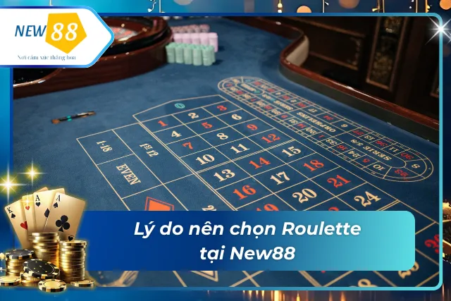 Top những lý do nổi bật khiến Roulette tại New88 được người chơi yêu thích
