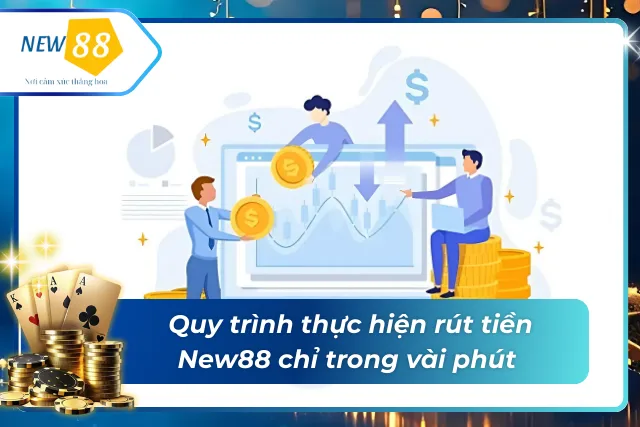 Hướng dẫn quy trình rút tiền tại New88 chỉ trong vài phút 