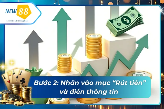 Nhấn vào mục “Rút tiền” và nhập đầy đủ thông tin 